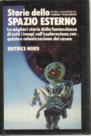 Storie dello spazio esterno a cura di Sandro Pergameno 1° ed. Nord