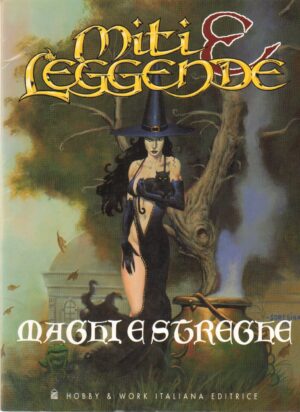 Maghi e streghe - Miti e Leggende di AA. VV. ed. Hobby & Work