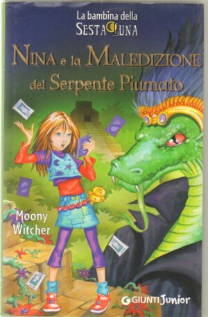 Nina e la maledizione del serpente piumato di Moony Witcher ed. Giunti Editore