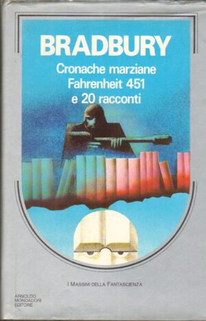 Bradbury: Cronache marziane, Fahrenheit 451, 20 racconti. I massimi della fantascienza ed. Mondadori