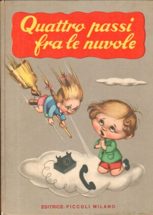 Quattro passi fra le nuvole di Esther Albarella Illustr. Mirko Mingazzini ed. 1963 Editrice Piccoli