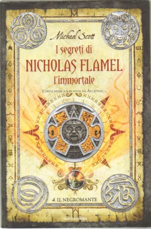 Il negromante. I segreti di Nicholas Flamel, l'immortale vol. 4 di Scott, Michael 1° ed. Mondadori