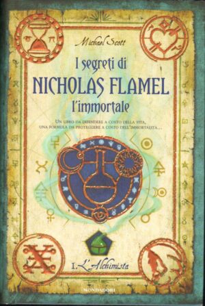L'alchimista - I segreti di Nicholas Flamel l'immortale di Scott, Michael ed. Mondadori