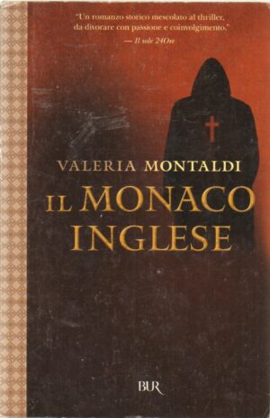 Il monaco inglese di Montaldi, Valeria ed. Rizzoli BUR