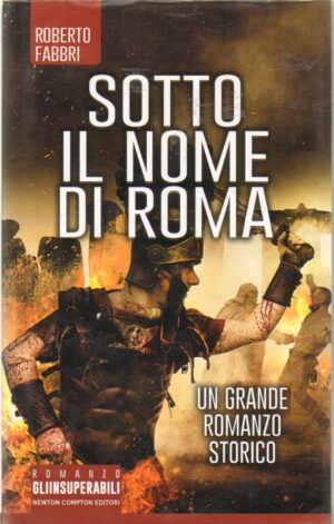 Sotto il nome di Roma di Fabbri, Roberto ed. Newton Compton Editori