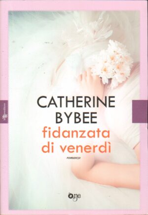 Fidanzata di venerdì di Bybee, Catherine ed. Fanucci
