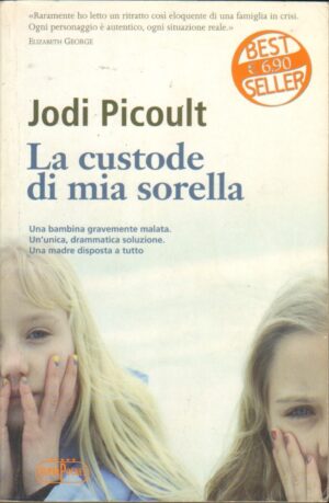 La custode di mia sorella di Picoult, Jodi ed. RL Libri
