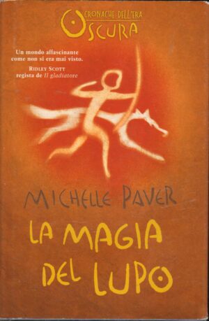 La magia del lupo. Cronache dell’Era Oscura vol. 1 di Paver, Michelle ed. Mondolibri