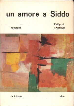 Un amore a Siddo di Farmer Philip J. - ed. La Tribuna