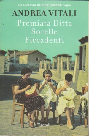 Premiata Ditta Sorelle Ficcadenti di Andrea Vitali ed. Rizzoli