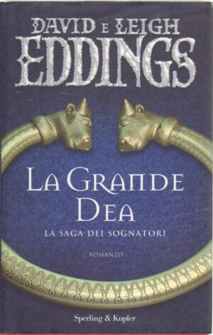 La grande dea. La saga dei sognatori vol. 2 di Eddings, David ed. Sperling & Kupfer