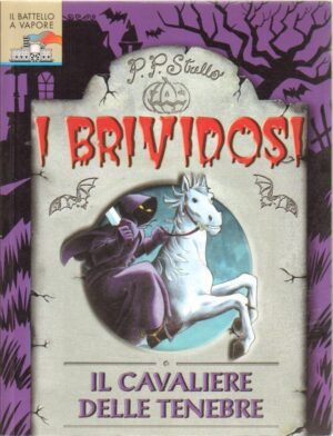 Il cavaliere delle tenebre di P. P. Strello ed. Piemme