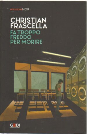 Fa troppo freddo per morire di Frascella, Christian ed. GEDI