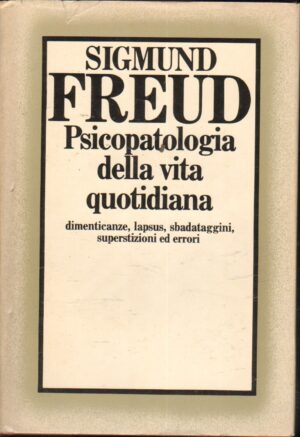 Psicopatologia della vita quotidiana di Sigmund Freud ed. CDE Club degli Editori