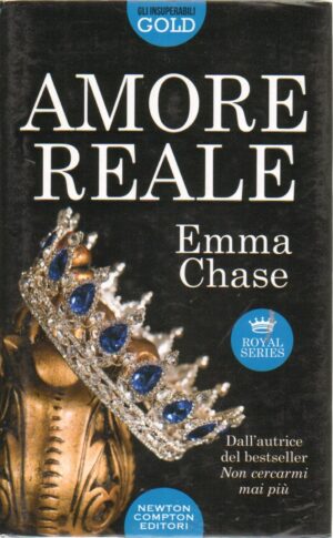 Amore reale. Royal series di Chase, Emma ed. Newton Compton