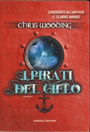 I pirati del cielo di Wooding, Chris ed. Fanucci