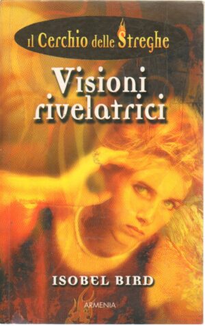 Visioni rivelatrici. Il cerchio delle streghe vol. 3 di Bird, Isobel ed. Armenia
