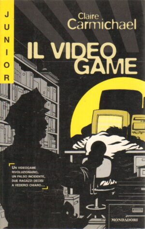Il videogioco di Claire Carmichael ed. Mondadori