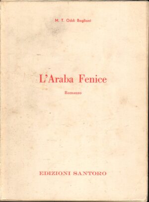 L'Araba Fenice di M. T. Oddi Baglioni ed. Santoro 1962