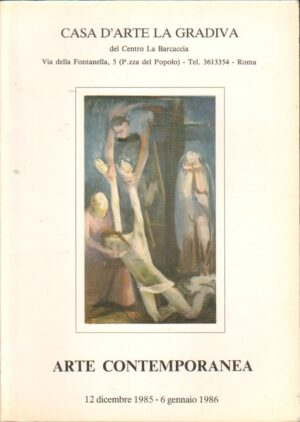 Arte Contemporanea. Casa D'Arte La Gradiva. Catalogo Mostra 1985-1986. Vari artisti