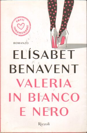 Valeria in bianco e nero di Benavent, Elísabet ed. Rizzoli