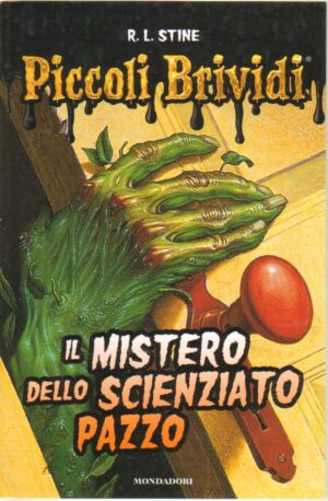 Piccoli brividi: Il mistero dello scienziato pazzo di Stine, Robert L. ed. Mondadori