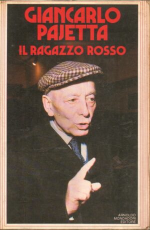 IL RAGAZZO ROSSO di Pajetta, Giancarlo ed. Mondadori