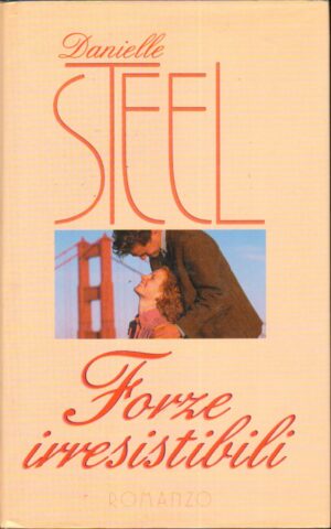 Forze irresistibili di Danielle Steel ed. Mondolibri