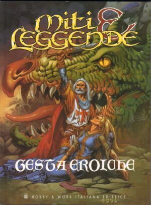 Gesta Eroiche – Miti e Leggende di AA. VV. ed. Hobby & Work