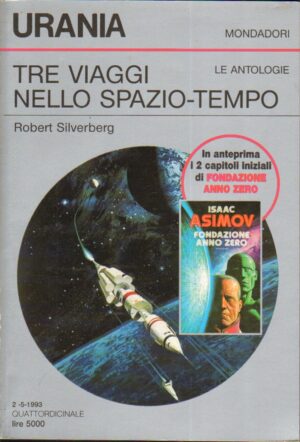 Tre Viaggi nello spazio-tempo di Robert Silverberg - Urania n. 1204  ed. Mondadori