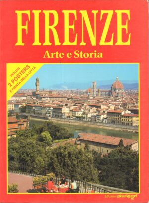 Firenze. Arte e Storia di Loretta Santini e Germano Donati ed. Plurigraf
