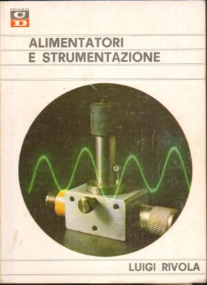 Alimentatori e Strumentazione di Rivola Luigi ed. CD Edizioni 1972
