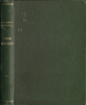I Buoni Marcheschi Tomo primo di Angelo Ferretti Torricelli. Ateneo di Brescia