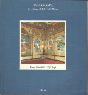 Bruno Ceccobelli: Figli d’api. Catalogo Mostra: Temporanea: Le realta' possibili del Caffe' Florian ed. Electa