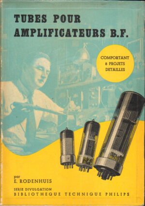 Tubes pour amplificateurs B. F. di E. Rodenhuis - Libro in Francese ed. Bibliotheque Technique Philips