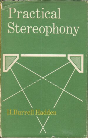 Practical Stereophony - Libro in Inglese ed. 1964 H. Burrell Hadden