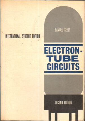 Electron Tube Circuits di Samuel Seely - Libro in Inglese ed. McGraw Hill Kogakusha 1958