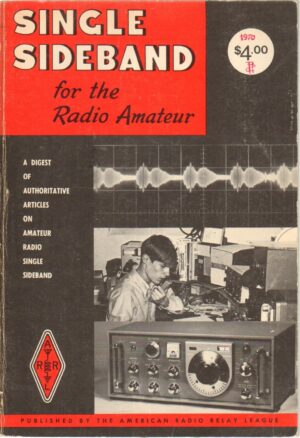 Single Sideband for the Radio Amateur – Libro in Inglese ed. 1970 American Radio Relay League