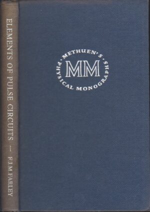Elements of Pulse Circuits di Farley, F.J.M - Libro in Inglese ed. 1962 Methuen & Co.