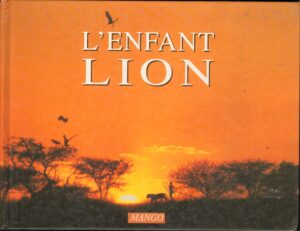 L'Enfant Lion d'apres un film de P. Grandperret adaptation C. K. Galode' - Libro in Francese ed. Mango