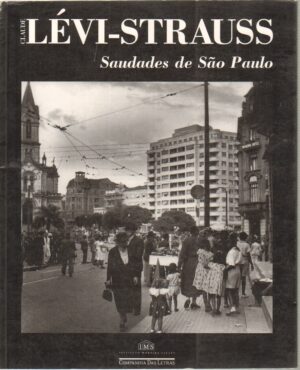 Saudades de Sao Paulo di Levi-Strauss, Claude - Libro in Portoghese ed. Instituto Moreira Salles