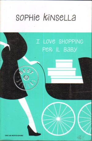 I love shopping per il baby di Kinsella, Sophie ed. Mondadori