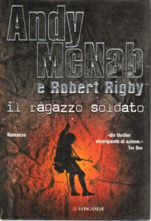 Il ragazzo soldato di McNab, Andy ed. Longanesi