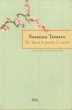 Va' dove ti porta il cuore di Susanna Tamara ed. Rizzoli BUR