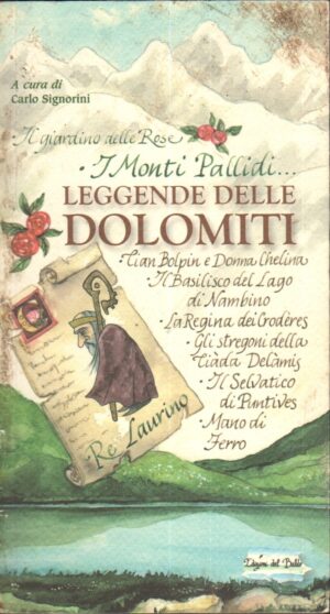 Leggende delle Dolomiti di Signorini, Carlo ed. Edizioni del Baldo