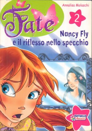 Nancy Fly e il riflesso nello specchio vol. 2 di Molaschi, Annalisa ed. Raffaello