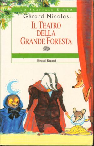 Il teatro della Grande Foresta di Nicolas, Gerard ed. Einaudi Ragazzi