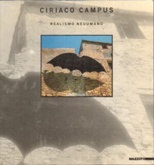Ciriaco Campus. Realismo neoumano. Catalogo della mostra di Crispolti, E. ed. Mazzotta