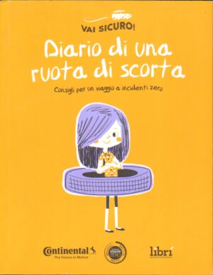 Diario di una ruota di scorta. Consigli per un viaggio a incidenti zero ed. Continental