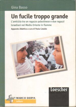 Un fucile troppo grande di Basso, Gina ed. Loescher